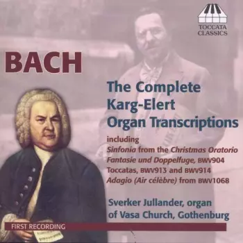 The Complete Karg-Elert Organ Transcriptions