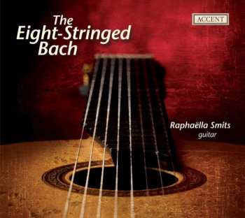 CD Johann Sebastian Bach: The Eight-Stringed Bach