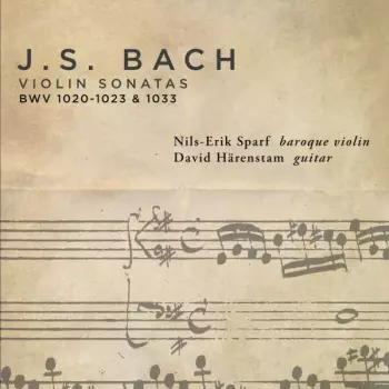 Johann Sebastian Bach: Violin Sonatas BWV 1020-1023 & 1033
