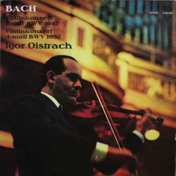 LP Johann Sebastian Bach: Violinkonzert E-dur BWV 1042 / Violinkonzert D-moll BWV 1052