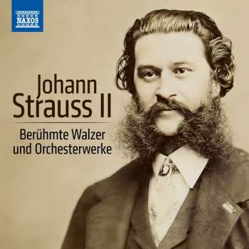 Album Johann Strauss II: Berühmte Walzer & Orchesterwerke