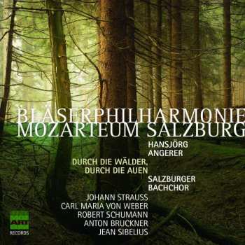 2CD Johann Strauss II: Bläserphilharmonie Mozarteum Salzburg - Durch Die Wälder, Durch Die Auen
