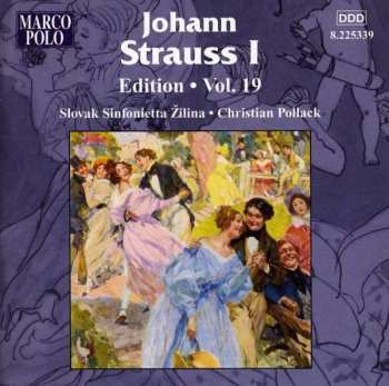 CD Johann Strauss Sr.: Johann Strauss I:  Edition • Vol. 19