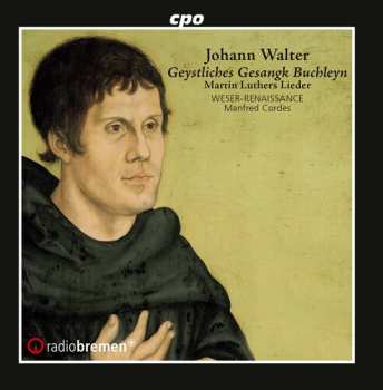 Album Manfred Cordes: Geystliches Gesangk Buchleyn: Martin Luthers Lieder
