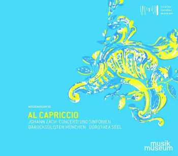 Johann Zach: Concerti & Sinfonien "al Capriccio"