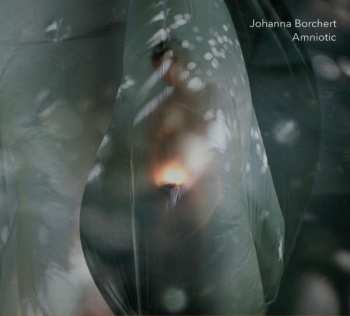 CD Johanna Borchert: Amniotic