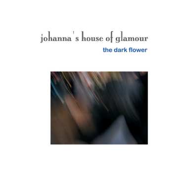 Album Johanna's House of Glamour: The Dark Flower