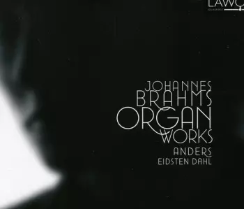 Johannes Brahms: Organ Works