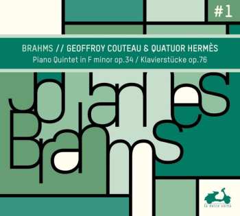 CD Johannes Brahms: Brahms: Piano Quintet In F Minor, Op. 34 / Klavierstücke, Op. 76, Vol 1