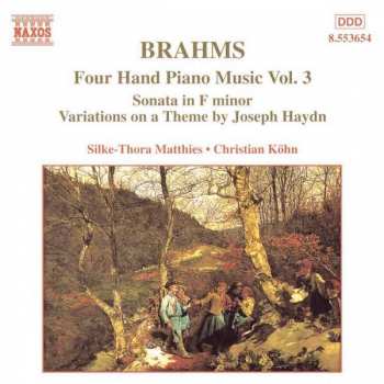 CD Johannes Brahms: Four Hand Piano Music Vol. 3 - Sonata in F minor, Variations on a Theme by Joseph Haydn