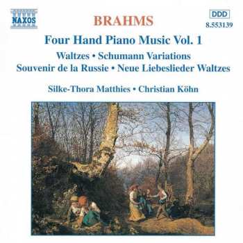 CD Johannes Brahms: Four Hand Piano Music Vol.1, Waltzes-Schumann Variations, Souvenir De La Russie -Neue Liebeslieder Waltzes,  Silke-Thora Matthies, Christian Kohn