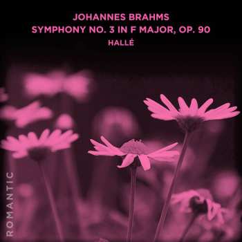 Album Johannes Brahms: Symphony No. 3 In F Major, Op. 90