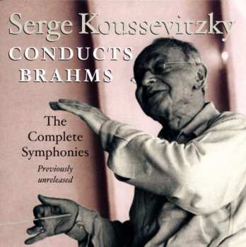 Album Johannes Brahms: Serge Koussevitzky Conducts The Brahms Symphonies