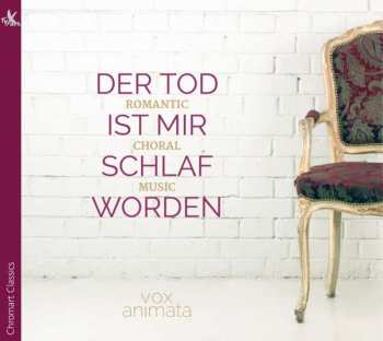 CD Johannes Brahms: Vox Animata - Der Tod Ist Mir Schlaf Worden