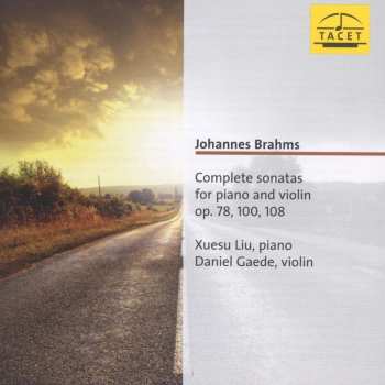 Album Johannes Brahms: Complete Sonatas For Piano And Violin Op. 78, 100, 108