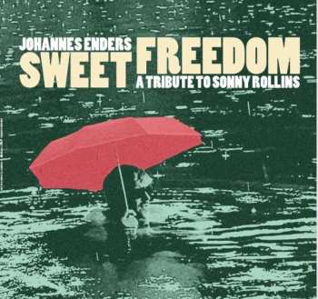 CD Johannes Enders: Sweet Freedom - A Tribute To Sonny Rollins 