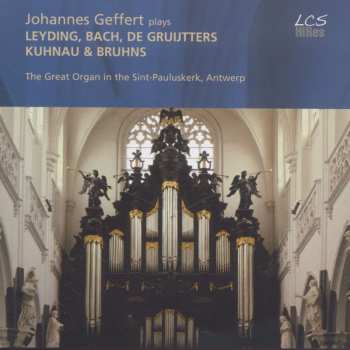 Album Johannes Geffert: Johannes Geffert Plays Leyding, Bach, de Gruijtters, Kuhnau & Bruhns