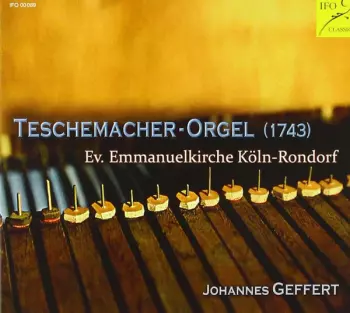 Teschemacher-Orgel (1743) Ev. Emmanuelkirche Köln-Rondorf