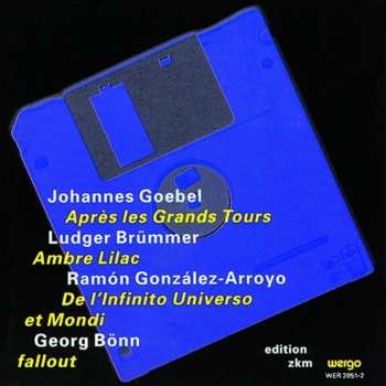 Album Ludger Brümmer: Après Les Grands Tours / Ambre, Lilac / De L'Infinito Universo Et Mondi / Fallout