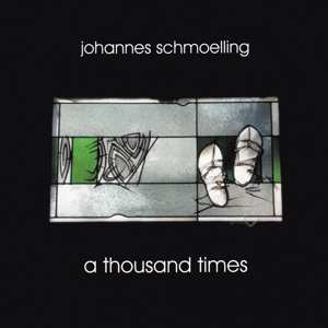 CD Johannes Schmölling: A Thousand Times