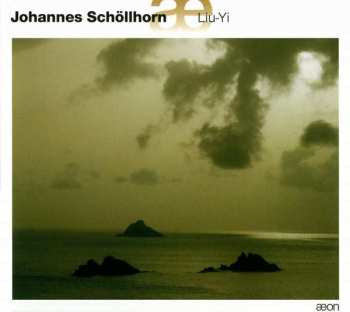 CD Johannes Schöllhorn: Liu-Yi