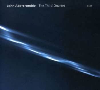 Album John Abercrombie: The Third Quartet