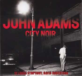 CD John Adams: City Noir / Saxophone Concerto