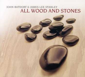 Album James Lee Stanley: All Wood And Stones