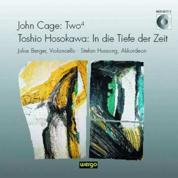 Album John Cage: Two⁴ / In Die Tiefe Der Zeit