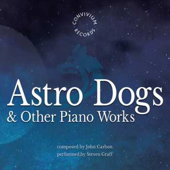 Album John Carbon: Astro Dogs & Other Piano Works