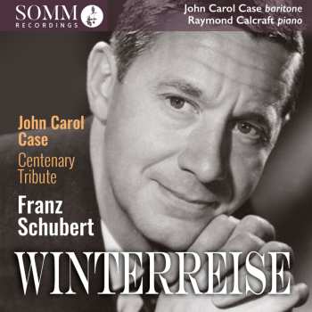 CD Franz Schubert: John Carol Case Centenary Tribute: Winterreise