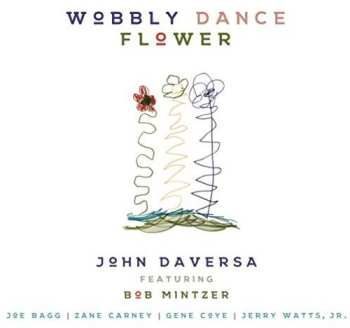 Album Bob Mintzer: Wobbly Dance Flower