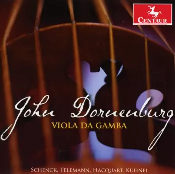 Viola Da Gamba: Schenck, Telemann, Hacquart, Kühnel