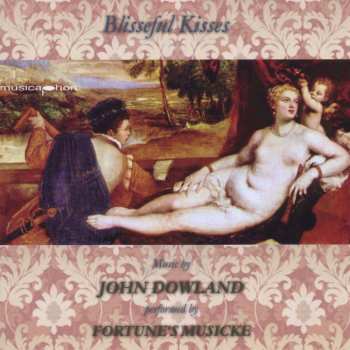 Album John Dowland: Blisserful Kisses