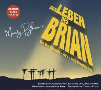 John Du Prez: Das Leben Des Brian - Not The Messiah, He's A Very Naughty Boy
