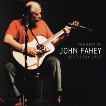 CD John Fahey: Best Of John Fahey 2 1964-1983