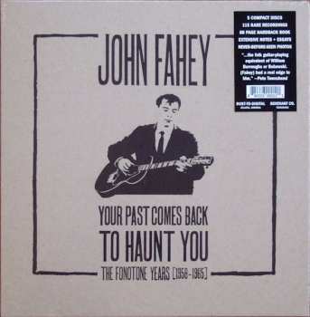5CD/Doos John Fahey: Your Past Comes Back To Haunt You (The Fonotone Years [1958-1965])