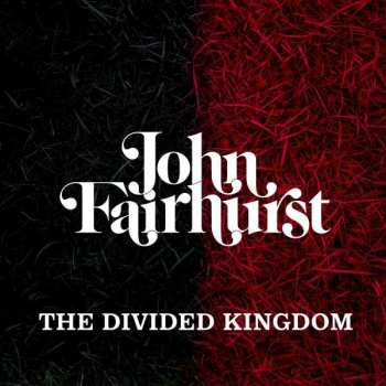 CD John Fairhurst: The Divided Kingdom