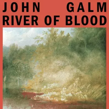 John Galm: River Of Blood