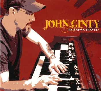 CD John Ginty: Bad News Travels