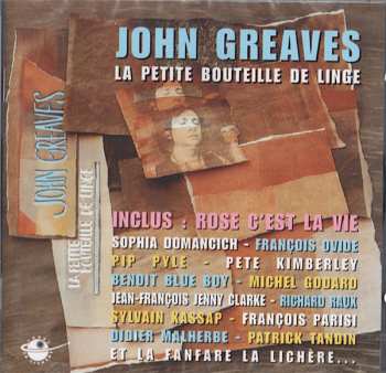 CD John Greaves: La Petite Bouteille De Linge
