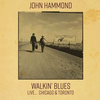 CD John Paul Hammond: Walkin' Blues Live... Chicago & Toronto
