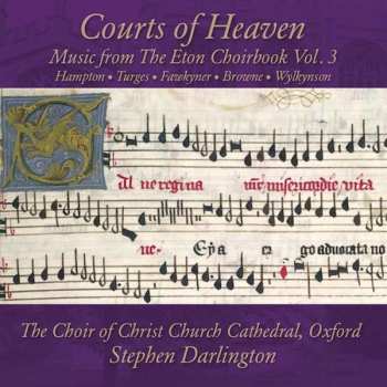 Album The Choir Of Christ Church Cathedral: Courts Of Heaven (Music From The Eton Choirbook Vol. 3)