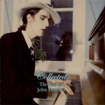 2CD John Howard: Collected - The Best Of John Howard