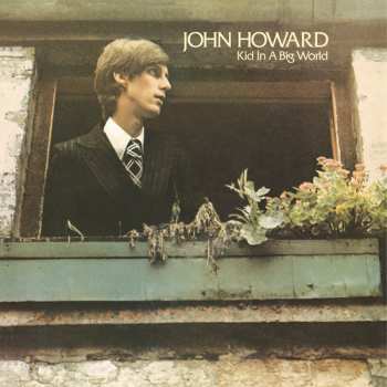 2CD John Howard: Kid In A Big World