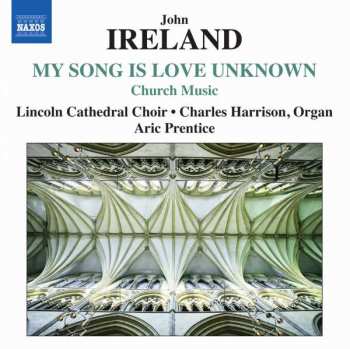 CD John Ireland: My Song Is A Love Unknown