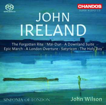 Album John Wilson: The Forgotten Rite ‧ Mai-Dun ‧ A Dowland Suite ‧ Epic March ‧ A London Overture ‧ Satyricon ‧ The Holy Boy