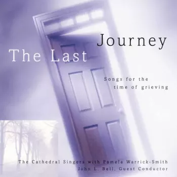 The Last Journey: Songs For The Time Of Grieving