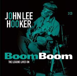 2CD John Lee Hooker: Boom Boom: The Legend Lives On