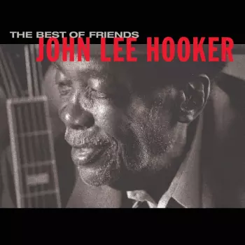 John Lee Hooker: The Best Of Friends